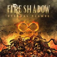 Fire Shadow - Eternal Flames (2016)