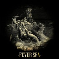 Fever Sea - The Deluge (2012)