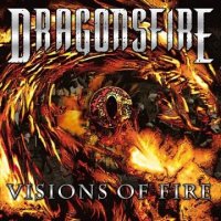Dragonsfire - Visions Of Fire (2008)