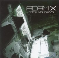 Adam X - Fate Unknown (2CD) (2005)