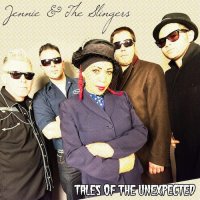 Jennie & The Slingers - Tales Of The Unexpected (2015)