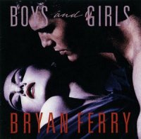 Bryan Ferry - Boys And Girls (1985)