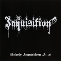 Inquisition - Unholy Inquisition Rites (2004)