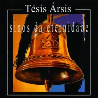 Tesis Arsis - Sinos Da Eternidade (2011)