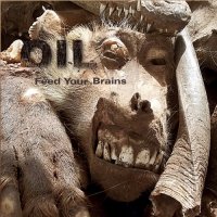 Oil - Feed Your Brains (2017)