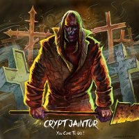 Crypt Jaintor - You Come To Us! (2015)