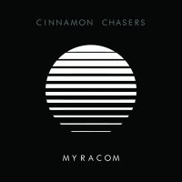 Cinnamon Chasers - Myracom (2015)
