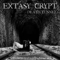 Extasy Crypt - Death Tunnel (2012)