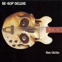 Be-Bop Deluxe - Axe Victim (1974)