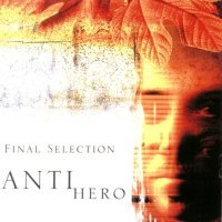 Final Selection - Antihero (2002)