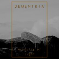 Dementria - Atrocity Of Light (2014)