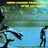 Union Carbide Productions - In The Air Tonight (1987)  Lossless