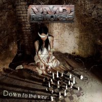 Vivid Remorse - Down To The Wire (2012)