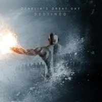 Ophelia\'s Great Day - Destined (2013)