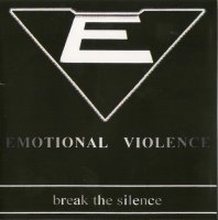 Emotional Violence - Break The Silence (1999)