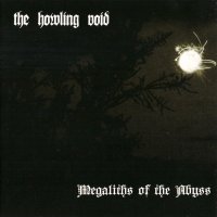 The Howling Void - Megaliths Of The Abyss (2009)  Lossless