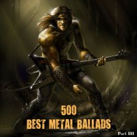 VA - 500 Best Metal Ballads - Part III (2011)