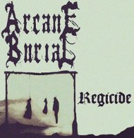 Arcane Burial - Regicide (2014)