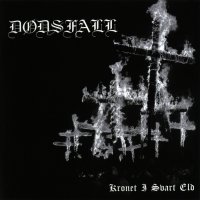 Dodsfall - Kronet I Svart Eld (2013)