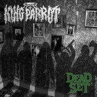 King Parrot - Dead Set (2015)