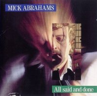 Mick Abrahams - All Said And Done (1991)  Lossless