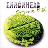 Errorhead - Organic Pill (2012)