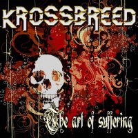 Krossbreed - The Art Of Suffering (2013)