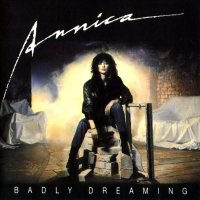 Annica - Badly Dreaming (Remastered 2004) (1988)