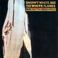 Snowy White and The White Flames - No Faith Required (1996)  Lossless