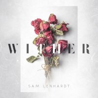 Sam Lenhardt - Wither (2017)