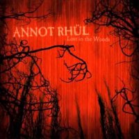 Annot Rhul - Lost In The Woods (2007)