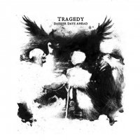 Tragedy - Darker Days Ahead (2012)