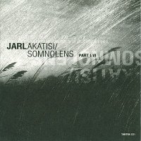 Jarl - Akatisi／Somnolens (2004)