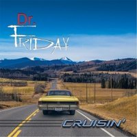 Dr. Friday - Cruisin\' (2017)