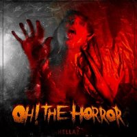Oh! The Horror - HELLA? (2016)