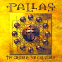 Pallas - The Cross & the Crucible (2001)