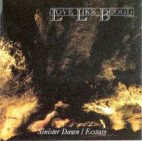 Love Like Blood - Sinister Dawn / Ecstasy (1992)