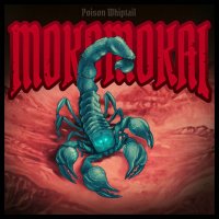 Mokomokai - The Poison Whiptail (2017)