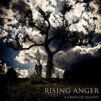 Rising Anger - A Grave Of Dignity (2011)