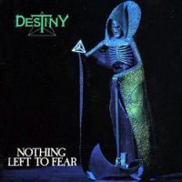 Destiny - Nothing Left to Fear (1991)