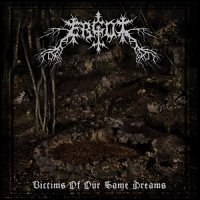 Ergot - Victims Of Our Same Dreams (2015)