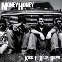 Money Honey - Kick It Back Down (2007)