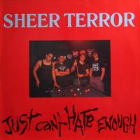 Sheer Terror - Just Can\'t Hate Enough (1993 Edition) (1989)