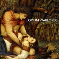 Opium Warlords - Taste My Sword Of Understanding (2014)