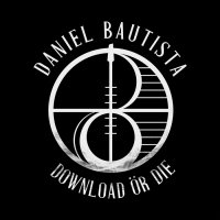 Daniel Bautista - Download Or Die (2014)