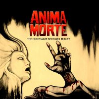 Anima Morte - The Nightmare Becomes Reality (2011)