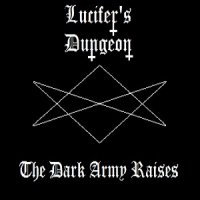 Lucifer\'s Dungeon - The Dark Army Raises (2017)