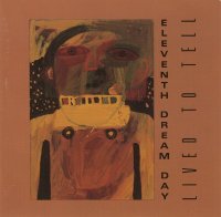 Eleventh Dream Day - Lived to Tell (1991)