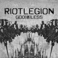 Riotlegion - God(B)less (2015)