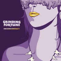 Grinding Fortune - Inconsideracy (2012)